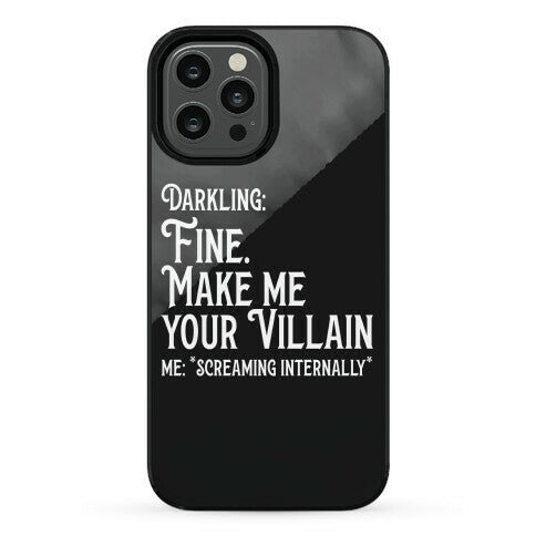 Make Me Your Villain Phone Case